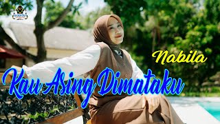 KAU ASING DIMATAKU - NABILA FELIA (Dangdut klasik Gasentra)