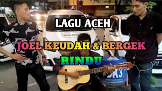 [LAGU ACEH] Joel Keudah Ft Bergek - Rindu