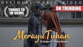 Tri Suaka Ft  Dodhy Kangen   Merayu Tuhan