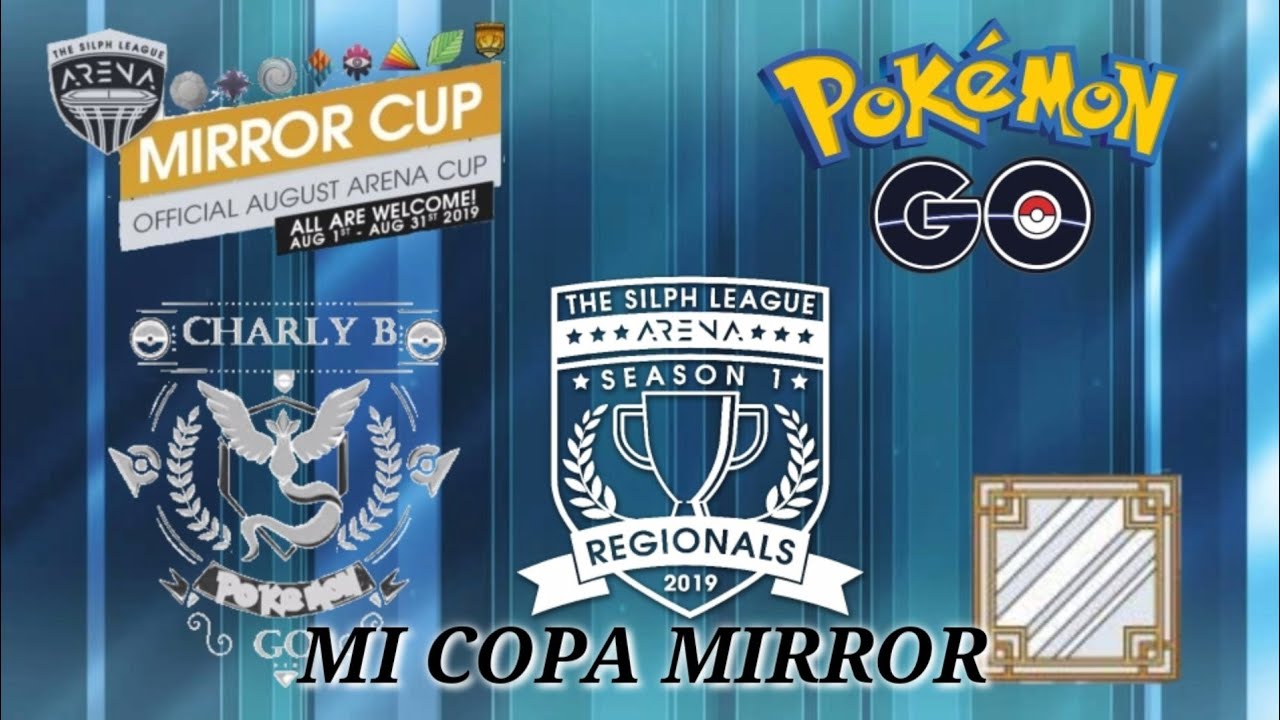 MI PRIMERA COPA MIRROR ESTILO REGIONAL! (POKÉMON GO CHARLY B.)