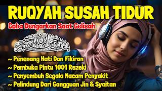 Susah Tidur Coba Dengarkan Surah Pengantar Tidur Merdu Ruqyah Susah Tidur Insomnia Penenang Hatii