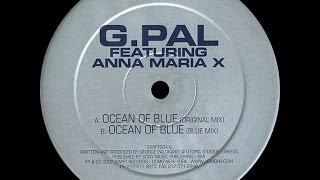 G.Pal feat. Anna Maria X ‎– Ocean Of Blue (Blue Mix)