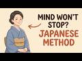 Why You Can't Stop Worrying — the Japanese Art of Letting Go