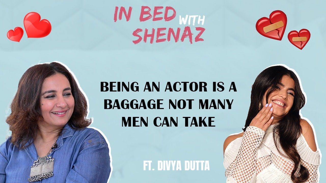 Divya Dutta Reveals About Dating As An Actor & Modern Day Relationships | In Bed With Shenaz 