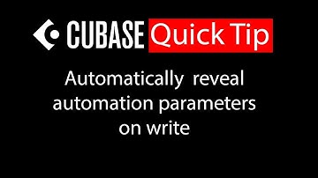 027  Cubase quick tip - Automatically reveal automation parameters on write