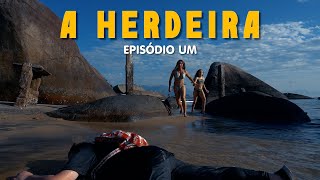 A HERDEIRA - EPISÓDIO 01