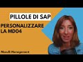 Pillole di SAP 6 - Come personalizzare la transazione di SAP MD04