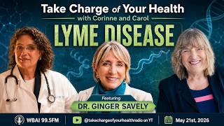Lyme Disease with Dr. Ginger Savely | Take Charge of Your Health on WBAI 99.5FM