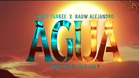 Agua (Clean Version)- Daddy Yankee, Rauw Alejandro