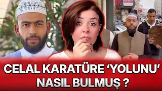Celal Karatüre ‘Yolunu’ Nasil Bulmuş ?