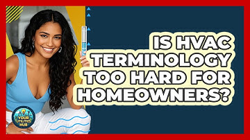 Is HVAC Terminology Too Hard For Homeowners? - Your Utilities Hub
