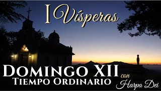 I VÍSPERAS Domingo XII del Tiempo Ordinario