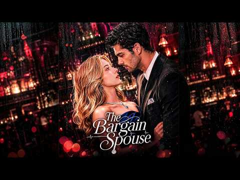 🔴NEW【The Bargain Spouse 1-52集】| #生活#現代#爽劇 #短剧 #蜜桃劇場