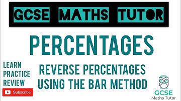 Reverse Percentages using the Bar Method (Non-Calculator) | GCSE Maths Tutor