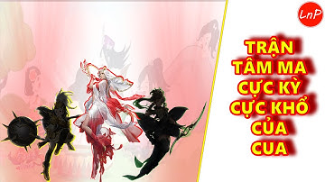 VLTK MOBILE - TRẬN TÂM MA CỰC KỲ CỰC KHỔ CỦA CUA | LnP