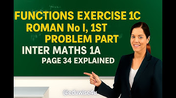 Functions Exercise 1c – Roman No I 1st Problem Part 2 Inter Maths 1A Page 34 Explained  @eduwise4u
