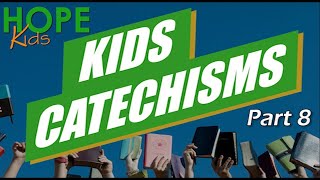 Hope Kids - Catechisms - Part 8 | Hope United Church