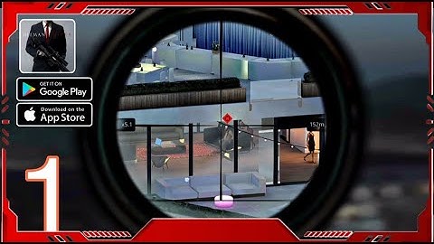 Hitman Sniper - Gameplay Walkthrough Part 1 - chapter 1 ( Android, iOS )