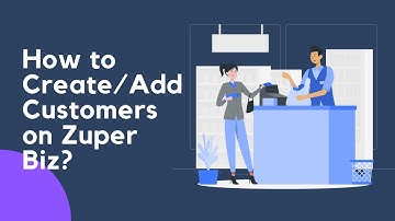 How to Create/Add Customers on Zuper Biz?