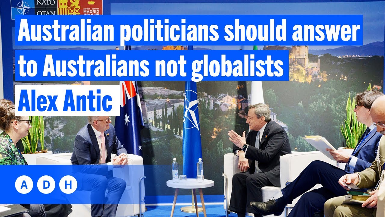 Australian politicians should answer to Australians not globalists: Alex Antic | Fred Pawle