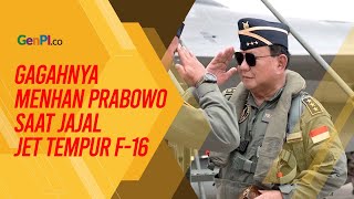 Sangar! Prabowo Subianto Jajal Jet Tempur F-16 Selama 30 Menit