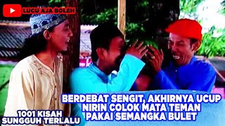 BERDEBAT, AKHIRNYA UCUP NIRIN COLOK MATA TEMAN PAKAI SEMANGKA BULET - 1001 KISAH SUNGGUH TERLALU