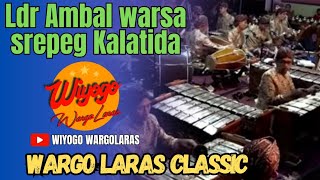 Ldr Ambal Warsa lajeng srepeg Kalatida Karawitan wargolaras