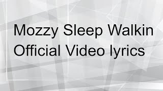 Mozzy Sleep Walkin Official Video lyrics