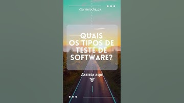 Quais os tipos de teste de software? Analista de Teste de Software - QA Junior
