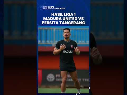 Hasil Liga 1 Madura United vs Persita, Ditahan Imbang 1-1, Laskar Sappe Kerap Tertahan di Posisi 4