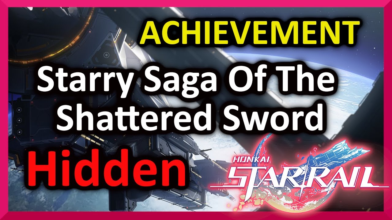Starry Saga Of The Shattered Sword - Hidden Achievement - Honkai:Star