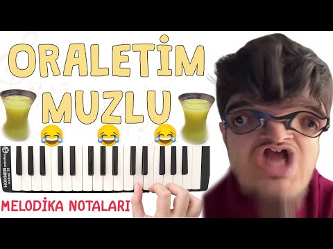 ORALETİM MUZLU Melodika Notaları - ÇAYCAN