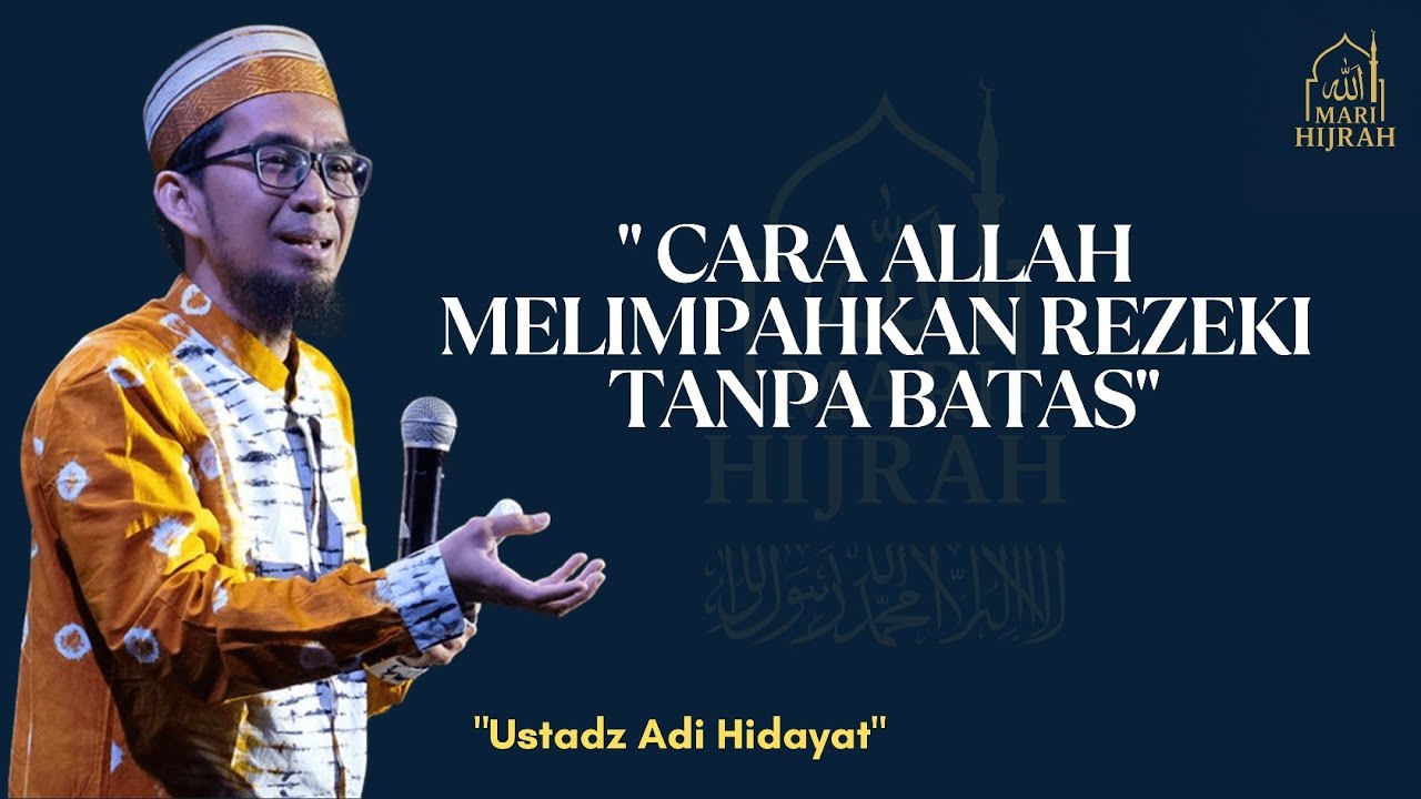 CARA ALLAH MELIMPAHKAN REZEKI TANPA BATAS | USTADZ ADI HIDAYAT