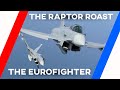 The raptor roasts the eurofighter typhoon