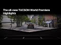 The all-new TUCSON World Premiere Highlights