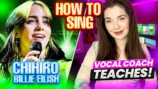 How to Sing 'Chihiro' by Billie Eilish - Vocal Coach Teaches