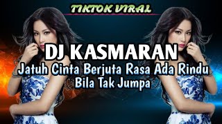 DJ KASMARAN - JATUH CINTA BERJUTA RASA REMIX TIKTOK VIRAL TERBARU 2023 FULL BASS