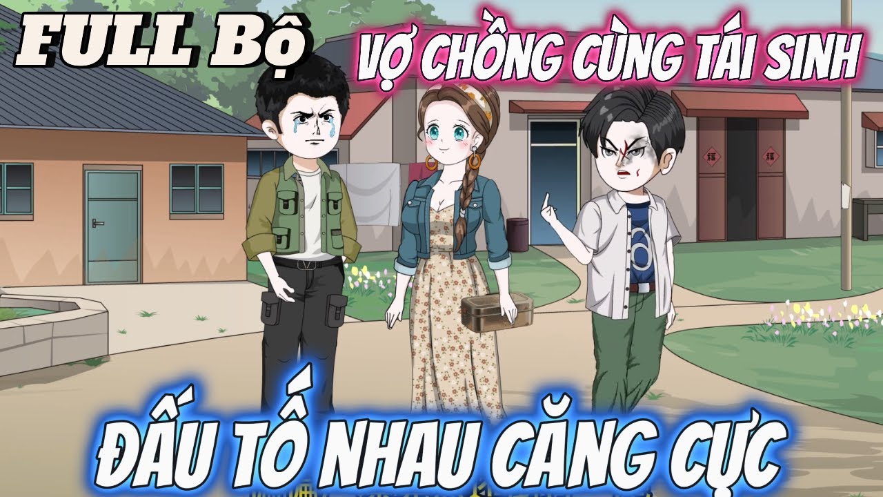 FULL BỘ | Vợ Chồng Cùng Tái Sinh Đấu Tố Căng Cực | Vi vietsub