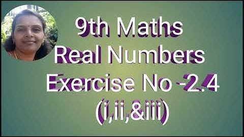 9th Maths Real Numbers Ex 2.4- (i,ii&iii)