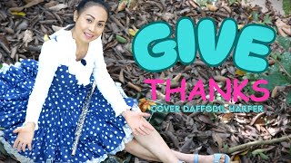 GIVE THANKS - Daffodil Harper l Praise and Worship with Lyrics