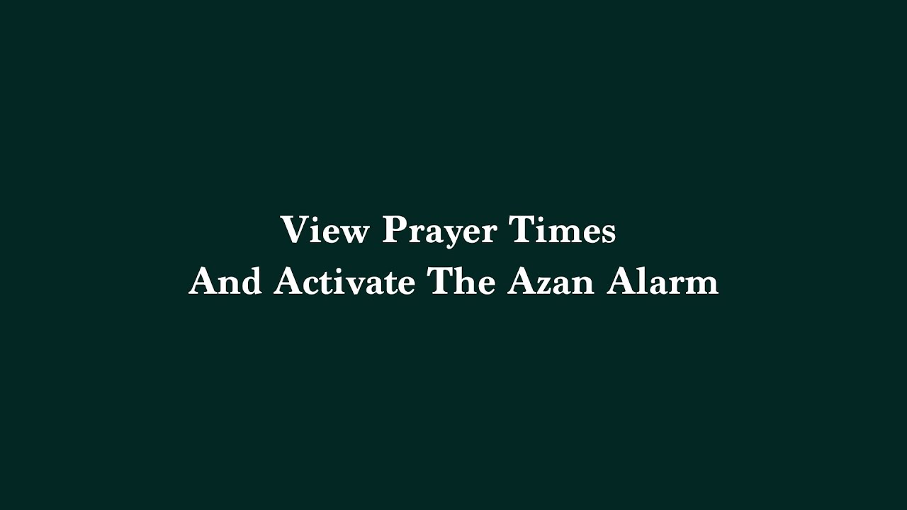 How to Preview Prayer Times And How to Activate The Azan Alarm | 4 | Al-Iqamah W323 & W604
