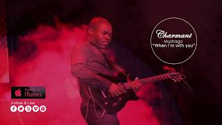When Im With You Charmant Guitarman