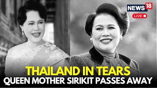 LIVE Farewell To A Royal Icon: Queen Mother Sirikit of Thailand Dies At 93 After Battling Illness