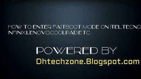 HOW TO ENTER FASTBOOT MODE ON ITEL TECNO INFINIX LENOVO COOLPAD ALL ANDROID PHONE