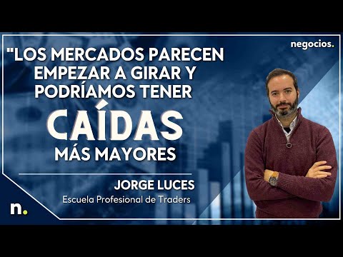 &ldquo;Los mercados parecen empezar a girar y podr&iacute;amos tener ca&iacute;das m&aacute;s mayores&rdquo;. Jorge Luces
