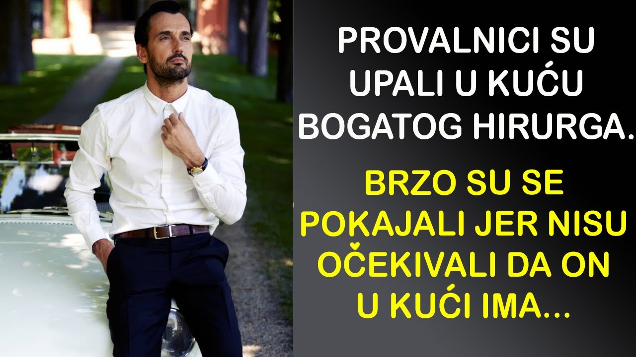 PROVALNICI SU UPALI U KUĆU BOGATOG HIRURGA, ALI GOTOVO ODMAH SU SE