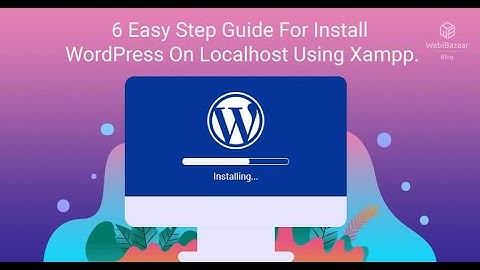How to Install WordPress in XAMPP Localhost on Windows | Easy 6-Step Tutorial