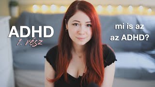 ADHD naplók - 1. rész // Mi is az az ADHD? | Csillsz