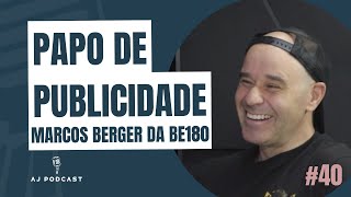 AJPODCAST #40 - MARCOS BERGER / BE180