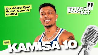 ESTAÇÃO PODCAST #53 COM KAMISA 10| BAND FM 🟠🟢 #bandfm #estacaobandfm #podcast